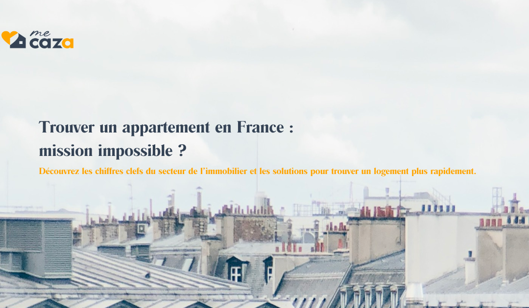 Trouver un appartement en France : Mission impossible ?